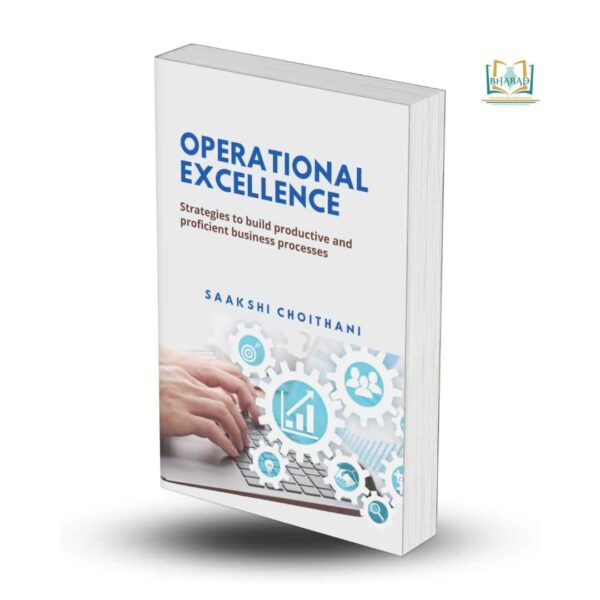 Operational Excellence - Strategies to build productive and proficient business processes